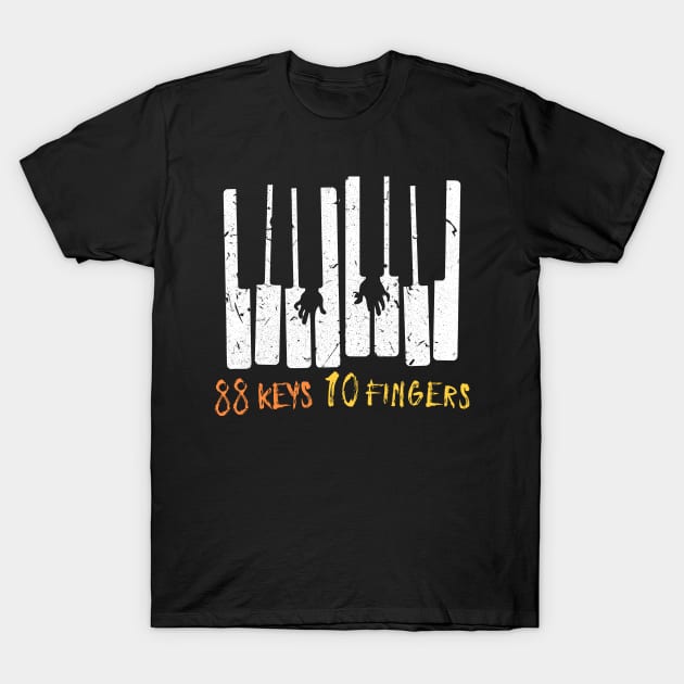 Funny 88 Keys 10 Fingers Piano T-Shirt by BurunduXX-Factory